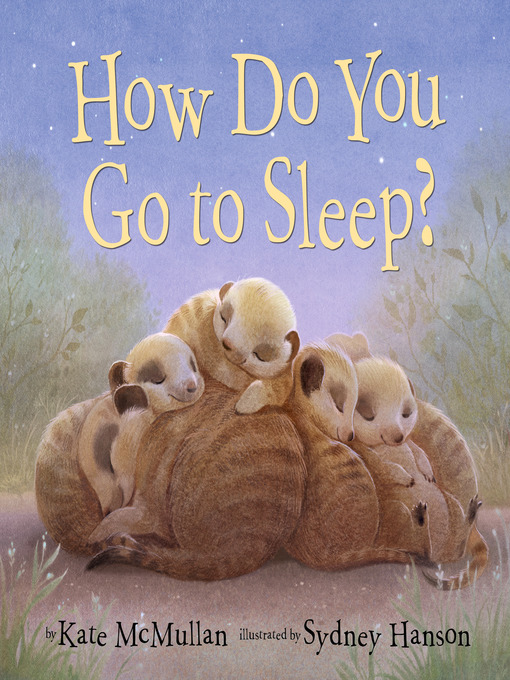 Title details for How Do You Go to Sleep? by Kate McMullan - Wait list